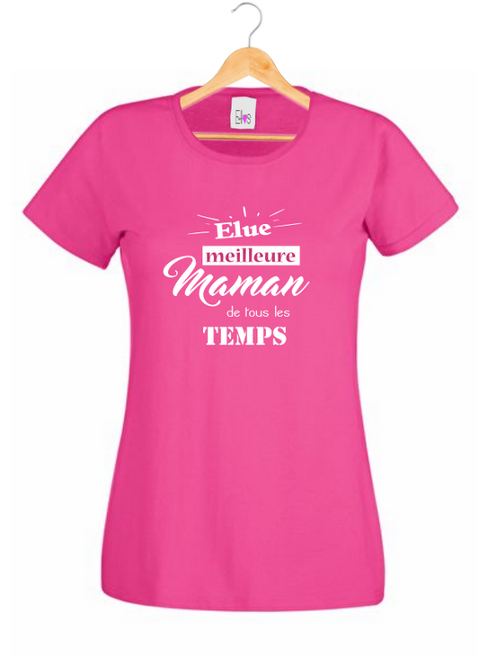 T-shirt "Élue Meilleure Maman de tous les Temps"