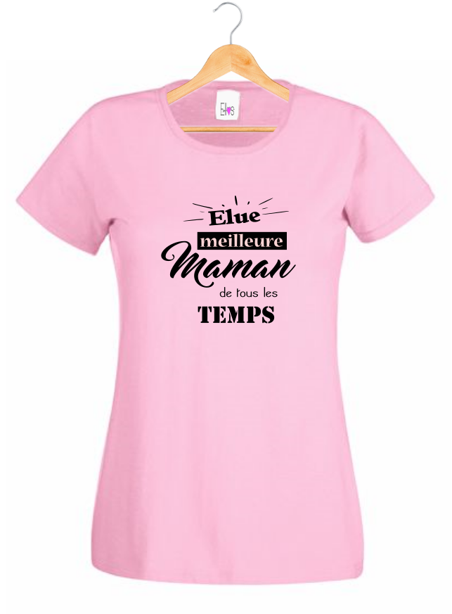 T-shirt "Élue Meilleure Maman de tous les Temps"