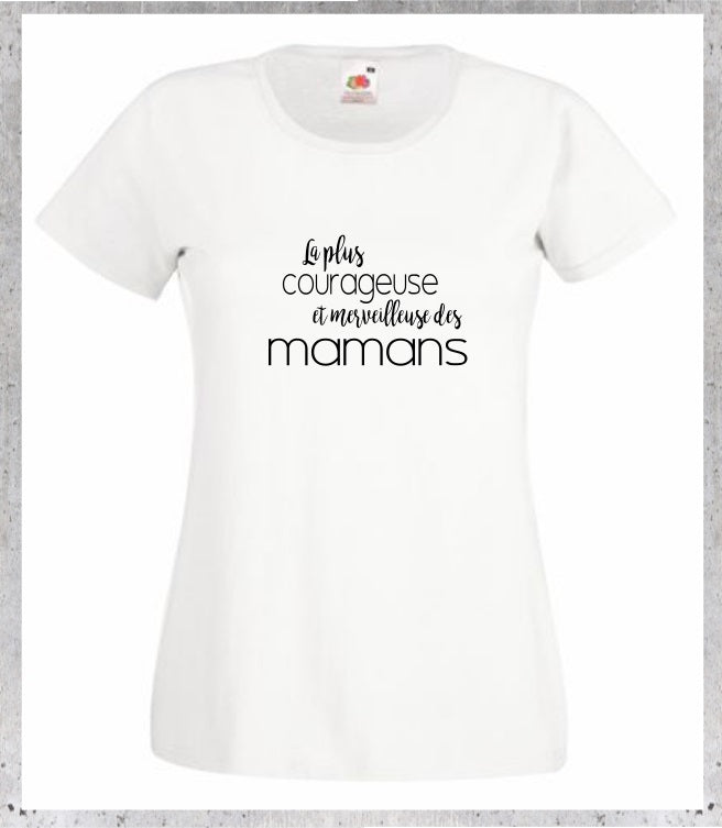 T-shirt "La plus courageuse et merveilleuse des mamans"