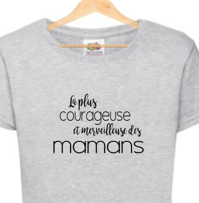 T-shirt "La plus courageuse et merveilleuse des mamans"