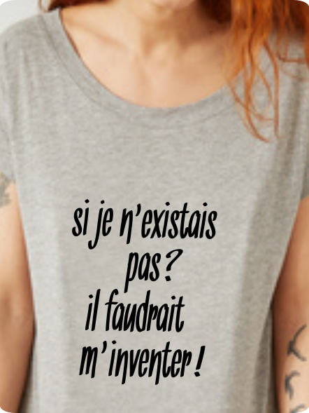 T-shirt "Il Faudrait M'Inventer" - Message Valorisation Femme
